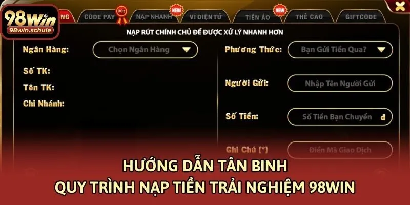 Hướng dẫn tân binh quy trình nạp tiền trải nghiệm 98win